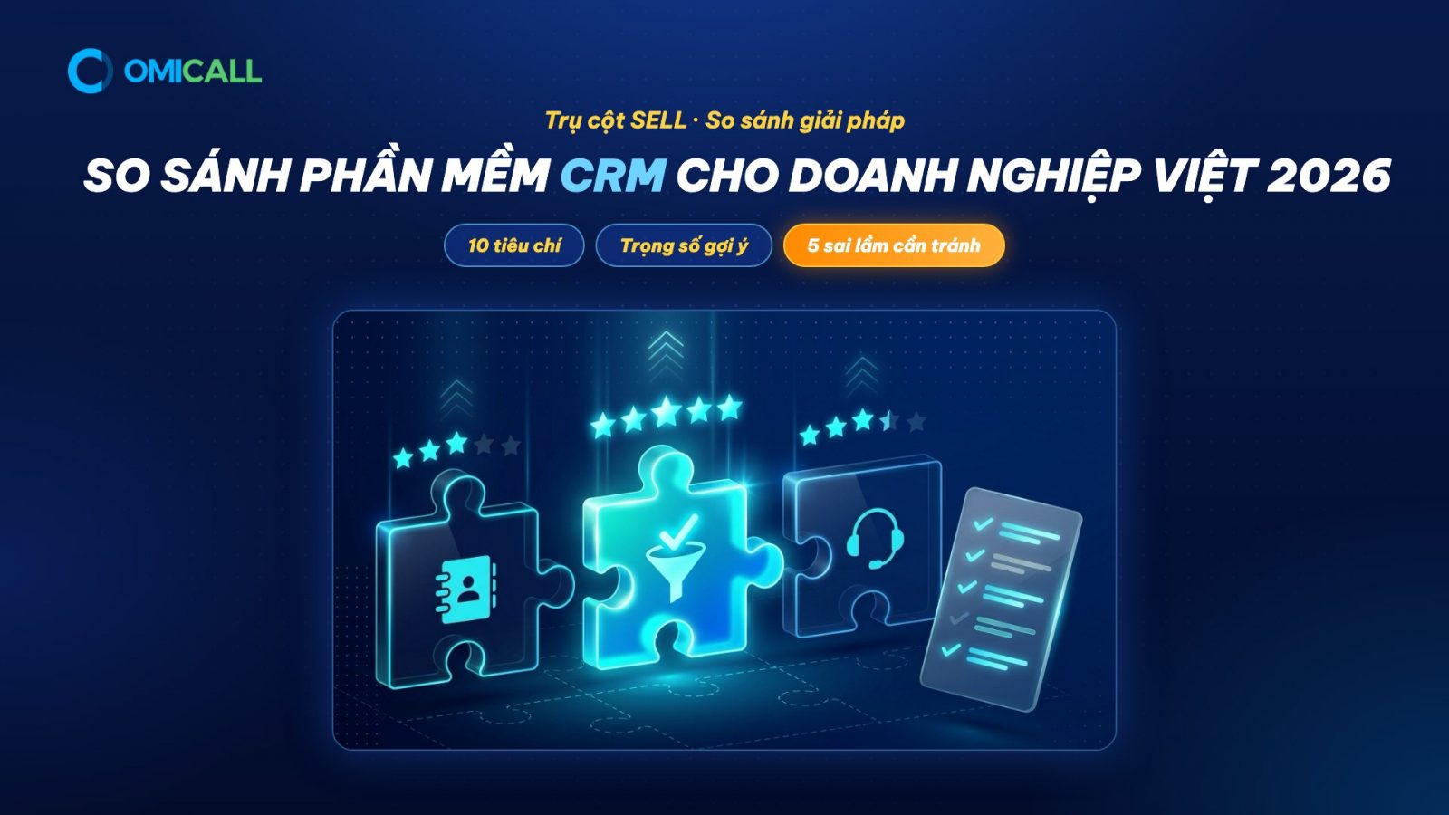 So sánh phần mềm CRM cho doanh nghiệp Việt 2026: 10 tiêu chí và bảng chấm điểm tải về