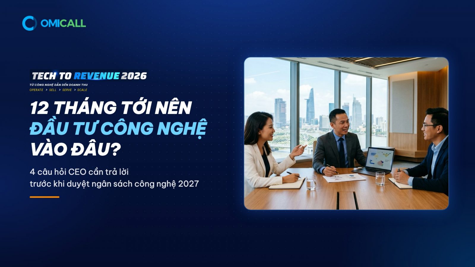 12 tháng tới nên đầu tư công nghệ vào đâu? 4 câu hỏi trước khi duyệt ngân sách